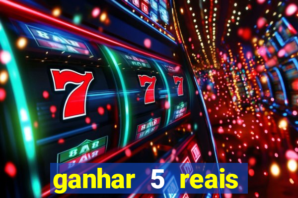 ganhar 5 reais agora pix